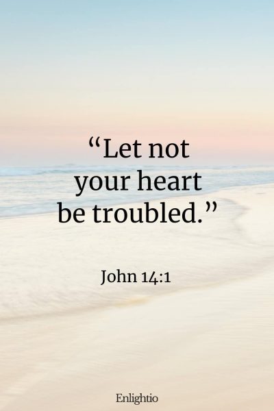 Friday Bible Verse: “Let not your heart be troubled.” John 14:1