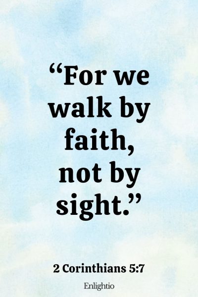 Monday Bible Verse: โFor we walk by faith, not by sight.โ 2 Corinthians 5:7