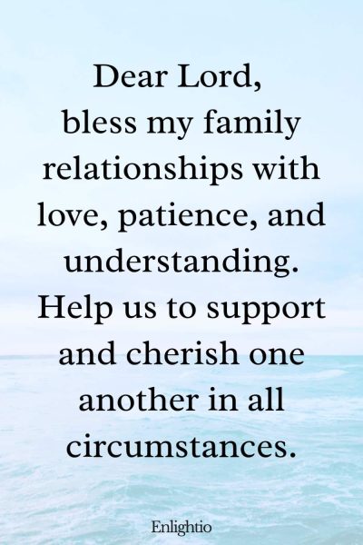 Short Birthday Prayer for Myself (for Loving Family Ties): Dear Lord, bless my family relationships with love, patience, and understanding. Help us to support and cherish one another in all circumstances.
