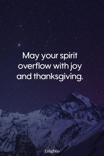 Sunday Blessing: May your spirit overflow with joy and thanksgiving.