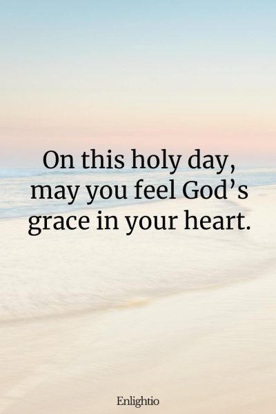 Sunday Blessing: On this holy day, may you feel Godโs grace in your heart.