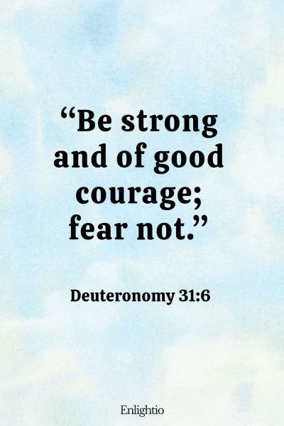 Thursday Bible Verse: “Be strong and of good courage; fear not.” Deuteronomy 31:6