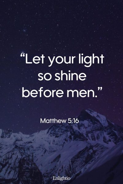 Thursday Bible Verse: “Let your light so shine before men.” Matthew 5:16