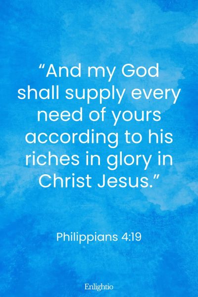 Tuesday Bible Verse: “And my God shall supply every need of yours according to his riches in glory in Christ Jesus.” Philippians 4:19