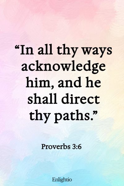 Wednesday Bible Verse: “In all thy ways acknowledge him, and he shall direct thy paths.” Proverbs 3:6