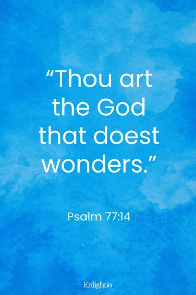 Wednesday Bible Verse: “Thou art the God that doest wonders.” Psalm 77:14