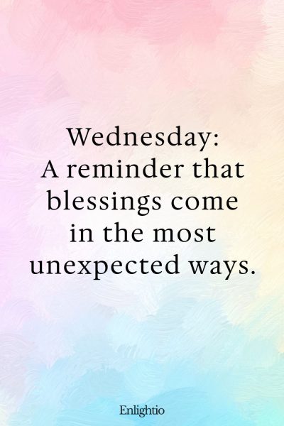 Wednesday Blessing: Wednesday: A reminder that blessings come in the most unexpected ways.